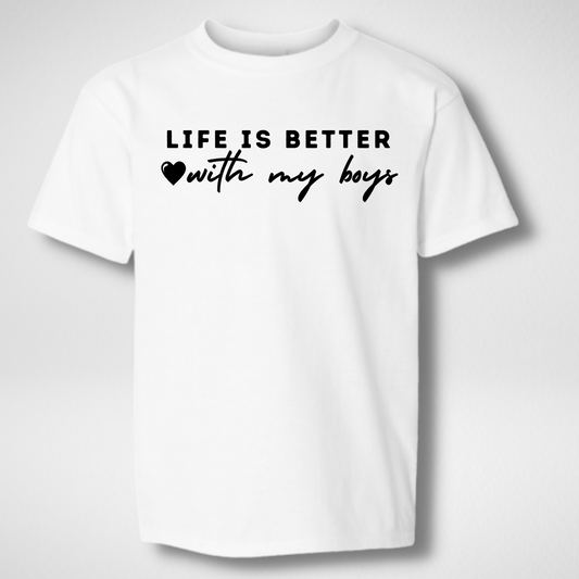 Life is better with my boys, boy mom shirt