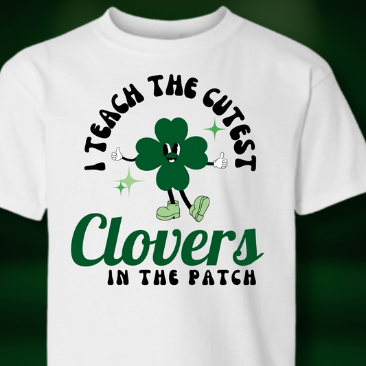 I teach the Cutest Clovers, St.Patricks Day Teacher