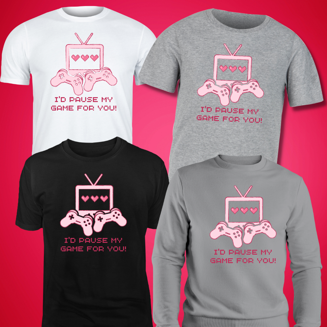 I'd Pause My Game For You, Cute Valentines Day, Love theme shirt or sweatshirt