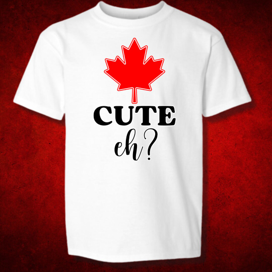 Cute Eh? Canadian Shirt